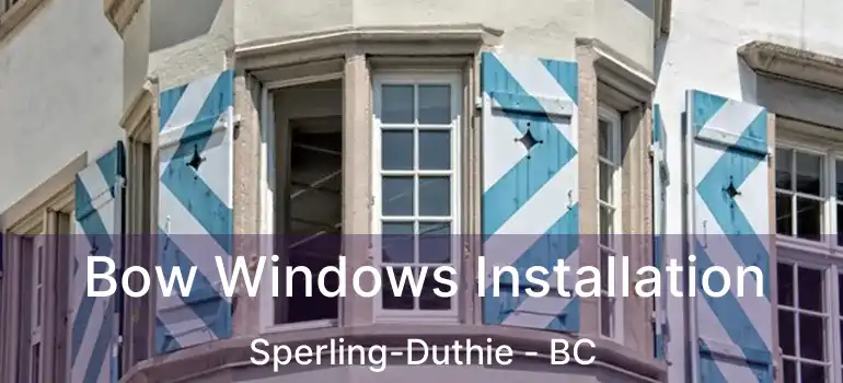  Bow Windows Installation Sperling-Duthie - BC