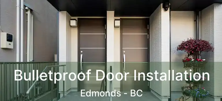  Bulletproof Door Installation Edmonds - BC