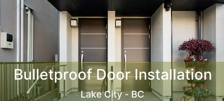  Bulletproof Door Installation Lake City - BC