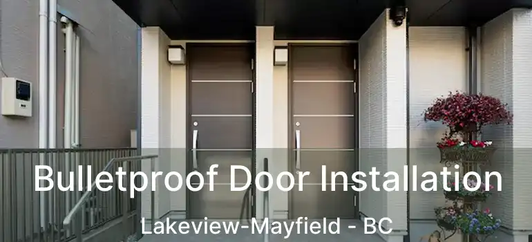  Bulletproof Door Installation Lakeview-Mayfield - BC