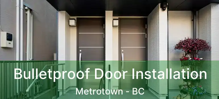 Bulletproof Door Installation Metrotown - BC