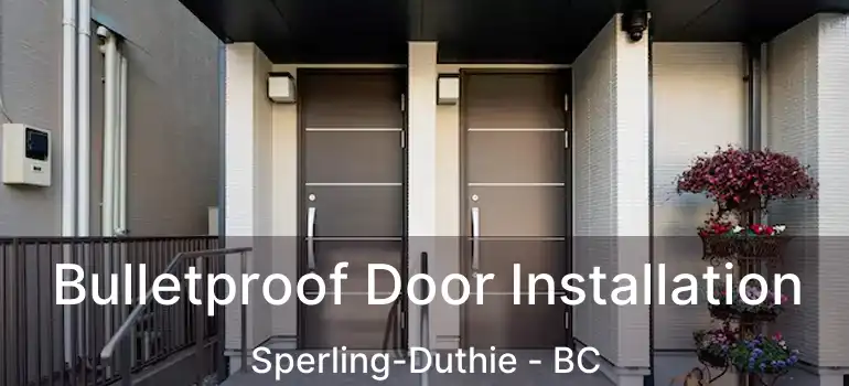  Bulletproof Door Installation Sperling-Duthie - BC