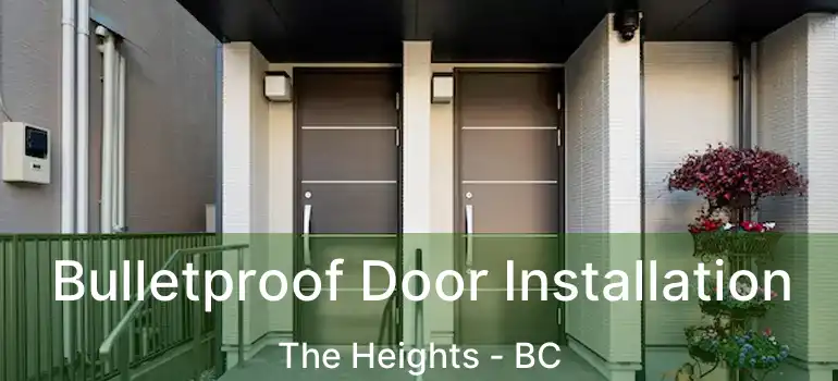  Bulletproof Door Installation The Heights - BC