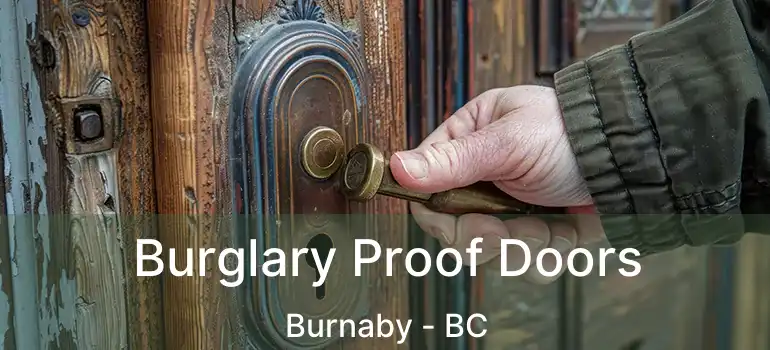  Burglary Proof Doors Burnaby - BC