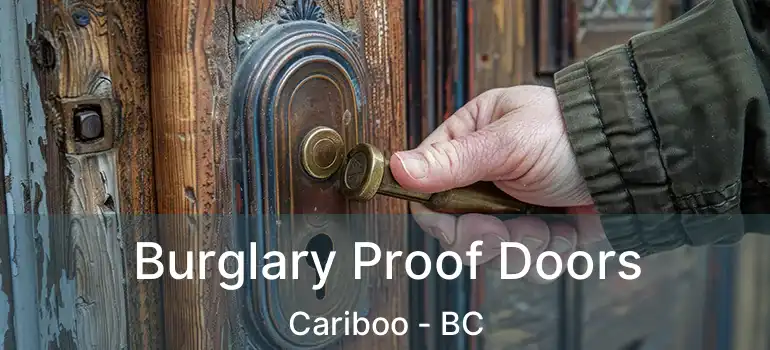  Burglary Proof Doors Cariboo - BC