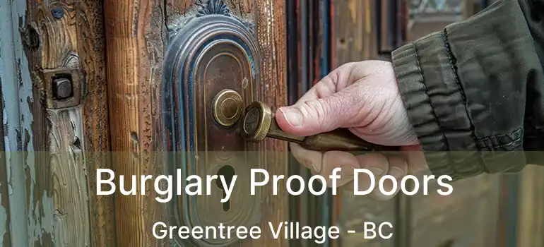  Burglary Proof Doors Greentree Village - BC