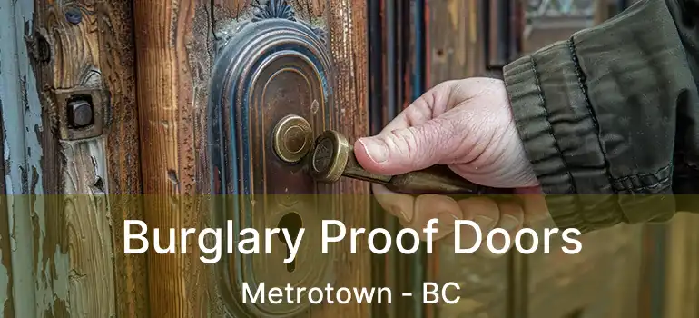  Burglary Proof Doors Metrotown - BC