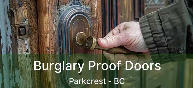  Burglary Proof Doors Parkcrest - BC