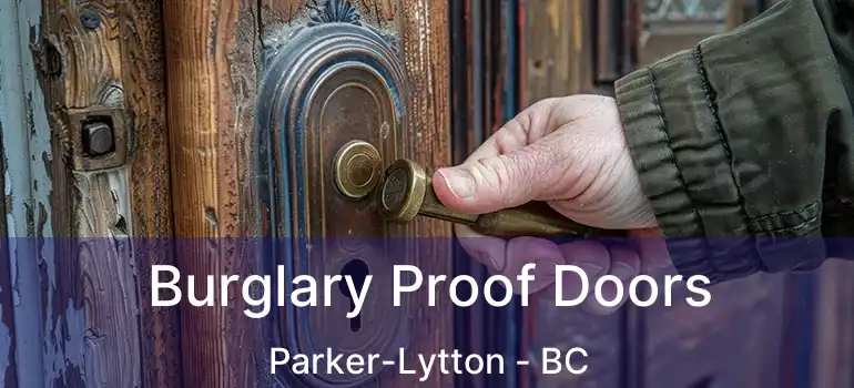  Burglary Proof Doors Parker-Lytton - BC