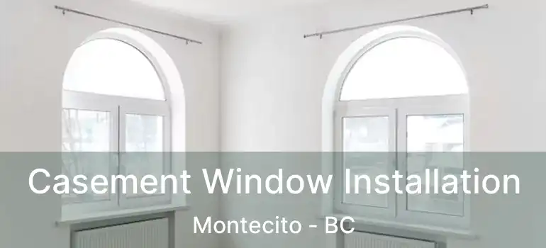  Casement Window Installation Montecito - BC