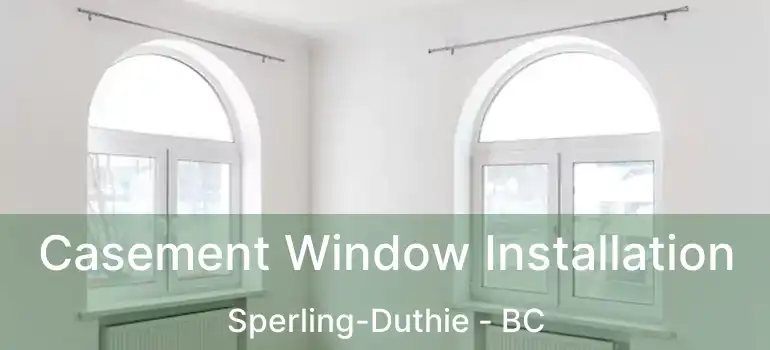 Casement Window Installation Sperling-Duthie - BC