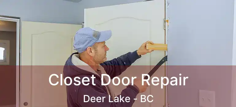  Closet Door Repair Deer Lake - BC