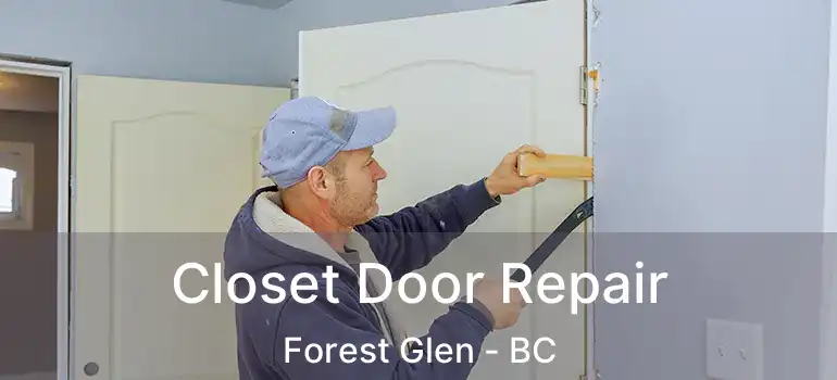  Closet Door Repair Forest Glen - BC