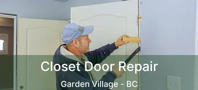  Closet Door Repair Garden Village - BC