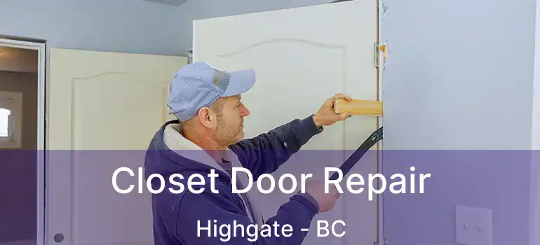  Closet Door Repair Highgate - BC