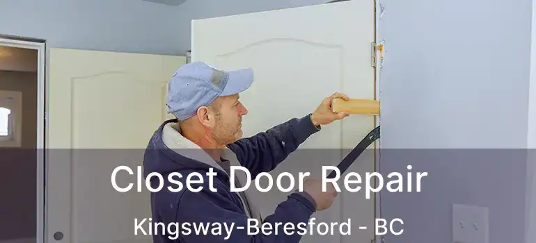 Closet Door Repair Kingsway-Beresford - BC