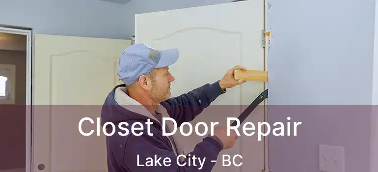  Closet Door Repair Lake City - BC