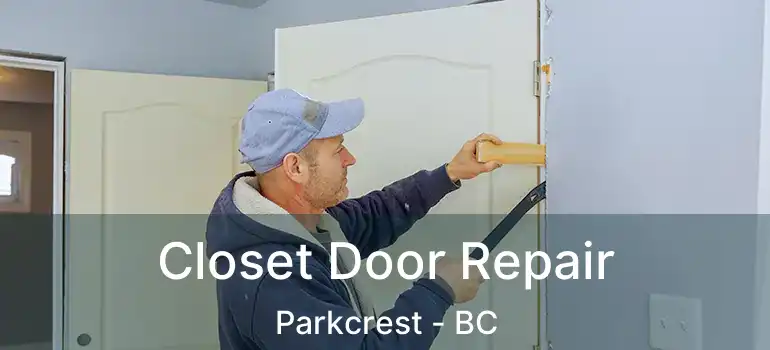  Closet Door Repair Parkcrest - BC