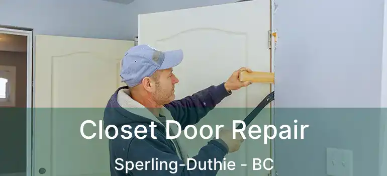  Closet Door Repair Sperling-Duthie - BC
