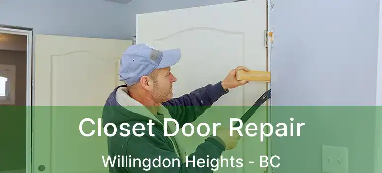  Closet Door Repair Willingdon Heights - BC