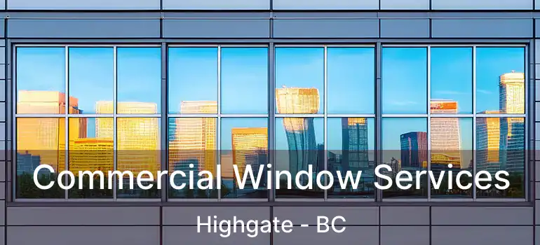  Commercial Window Services Highgate - BC