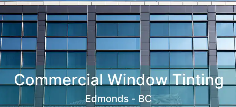  Commercial Window Tinting Edmonds - BC