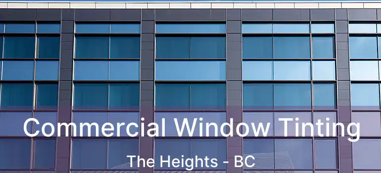  Commercial Window Tinting The Heights - BC