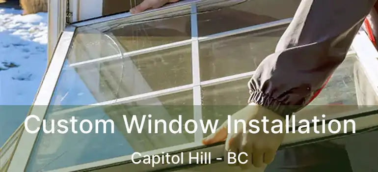  Custom Window Installation Capitol Hill - BC