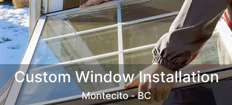  Custom Window Installation Montecito - BC
