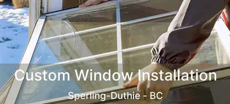  Custom Window Installation Sperling-Duthie - BC