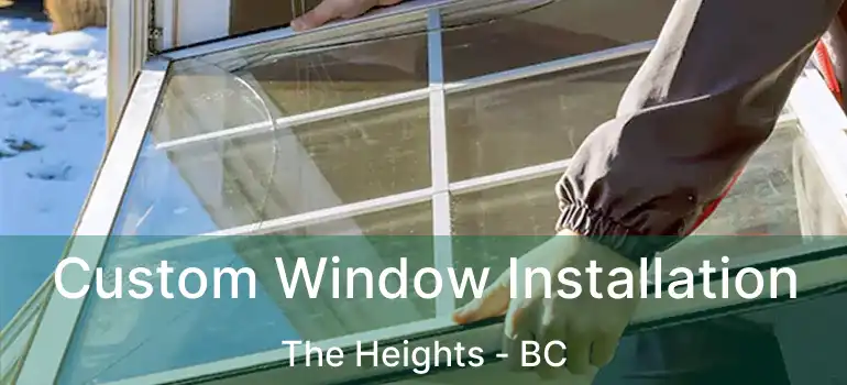  Custom Window Installation The Heights - BC