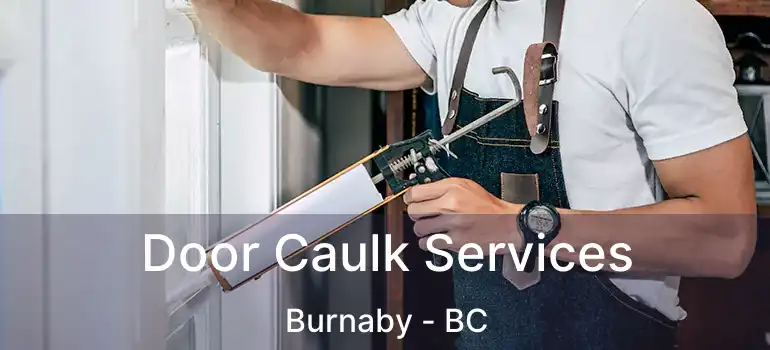 Door Caulk Services Burnaby - BC