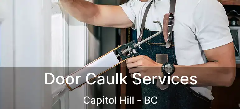  Door Caulk Services Capitol Hill - BC