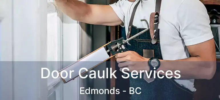  Door Caulk Services Edmonds - BC