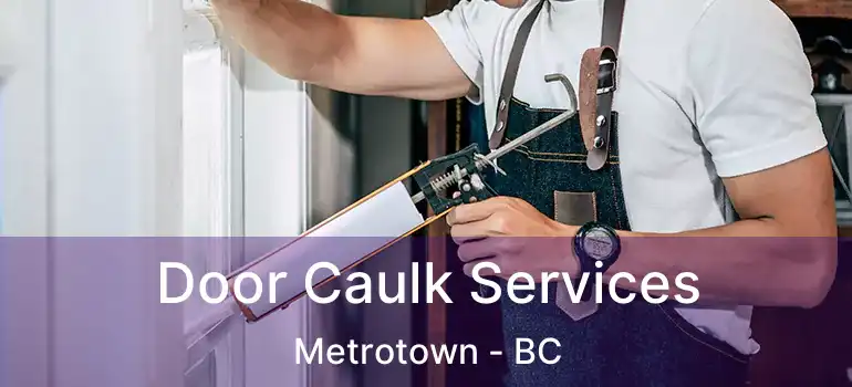  Door Caulk Services Metrotown - BC