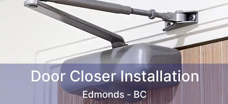  Door Closer Installation Edmonds - BC