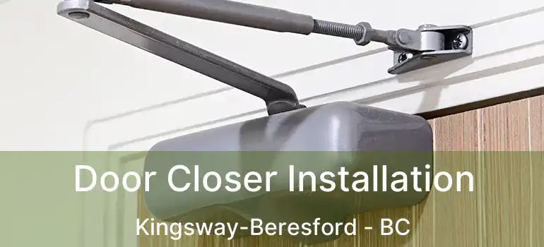  Door Closer Installation Kingsway-Beresford - BC