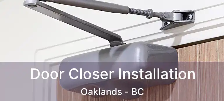  Door Closer Installation Oaklands - BC