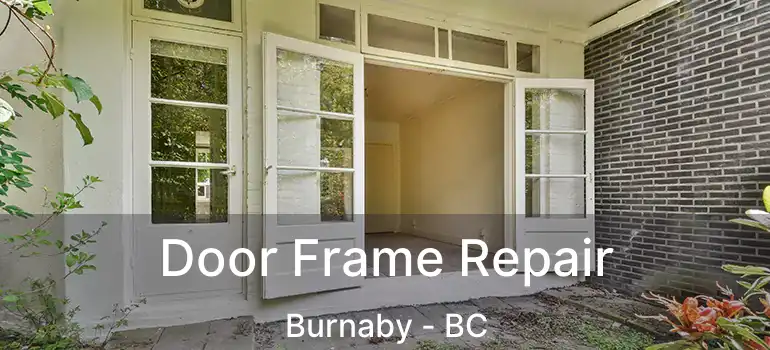  Door Frame Repair Burnaby - BC