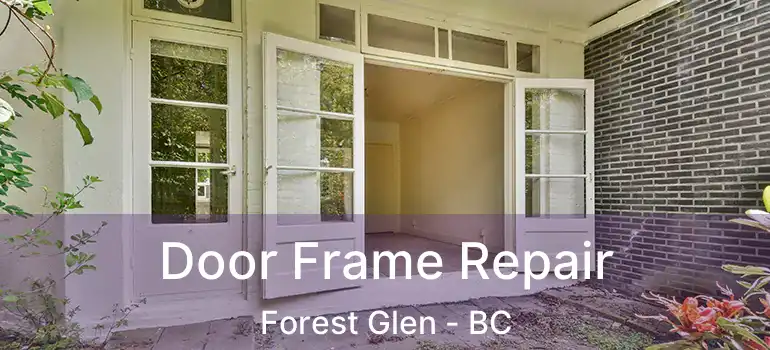  Door Frame Repair Forest Glen - BC