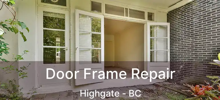  Door Frame Repair Highgate - BC