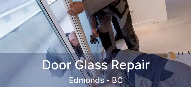  Door Glass Repair Edmonds - BC