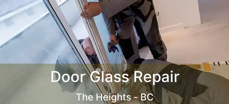  Door Glass Repair The Heights - BC