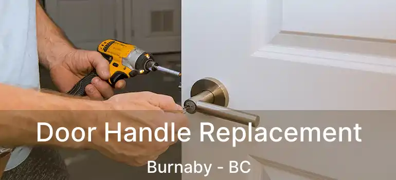  Door Handle Replacement Burnaby - BC
