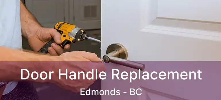  Door Handle Replacement Edmonds - BC