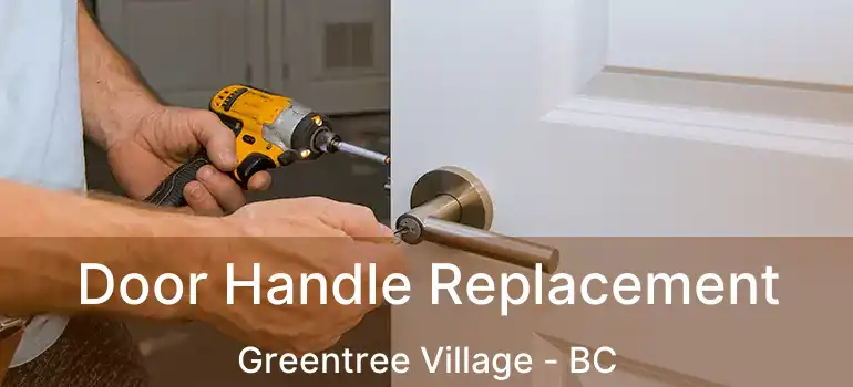  Door Handle Replacement Greentree Village - BC