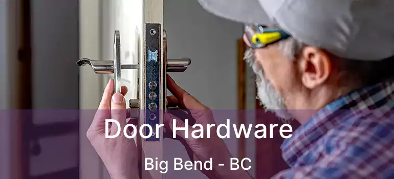  Door Hardware Big Bend - BC