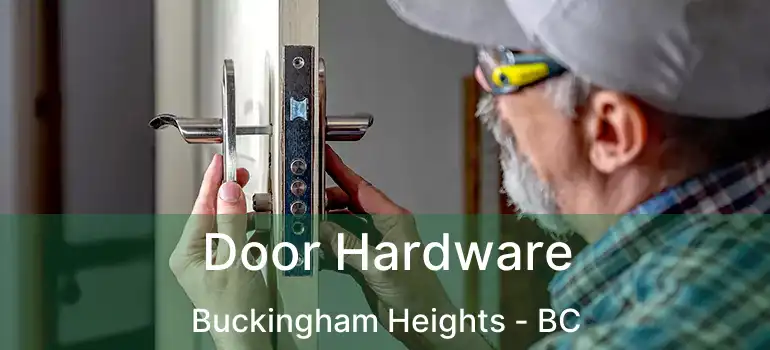  Door Hardware Buckingham Heights - BC