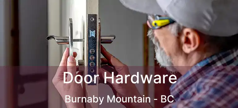  Door Hardware Burnaby Mountain - BC