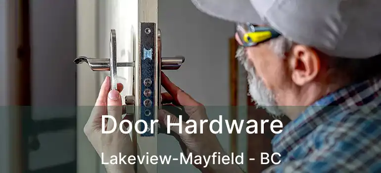  Door Hardware Lakeview-Mayfield - BC
